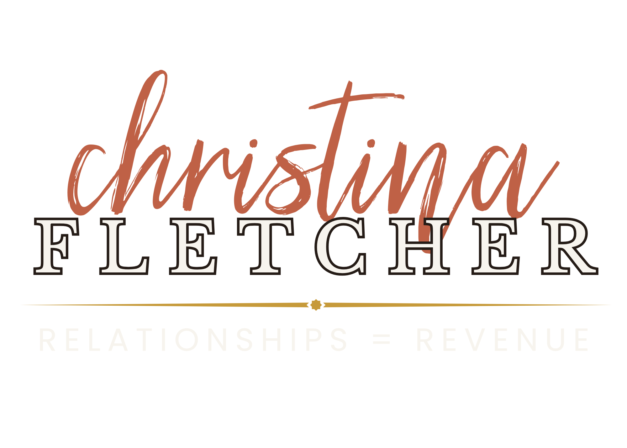 Christina Fletcher, Relationships = Revenue